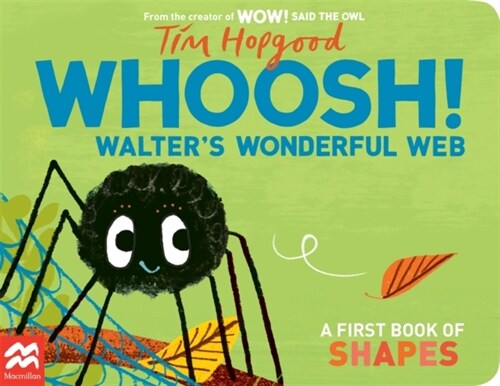 Whoosh! Walters Wonderful Web : A First Book of Shapes (Board Book)