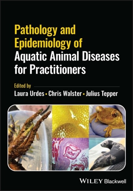 Pathology and Epidemiology of Aquatic Animal Diseases for Practitioners (Paperback)
