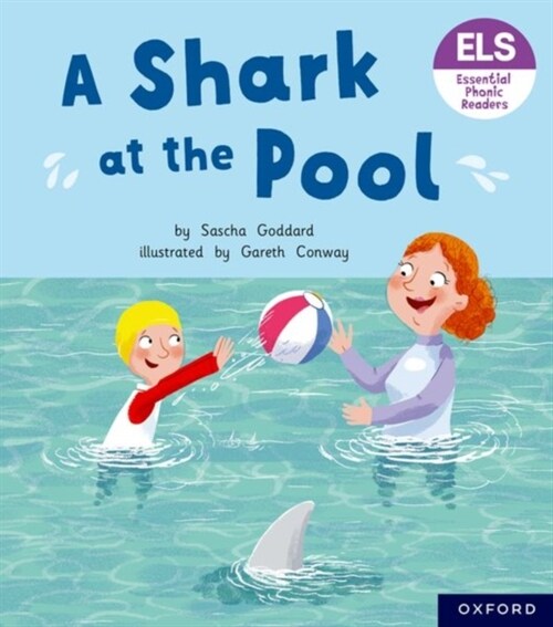 Essential Letters and Sounds: Essential Phonic Readers: Oxford Reading Level 3: A Shark at the Pool (Paperback, 1)