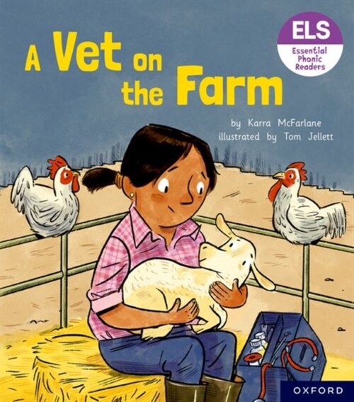 Essential Letters and Sounds: Essential Phonic Readers: Oxford Reading Level 3: A Vet on the Farm (Paperback, 1)