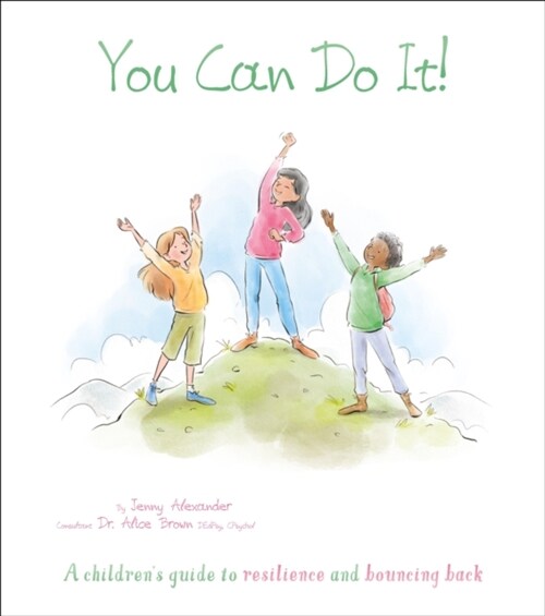 You Can Do It! : A Childrens Guide to Resilience and Bouncing Back (Paperback)