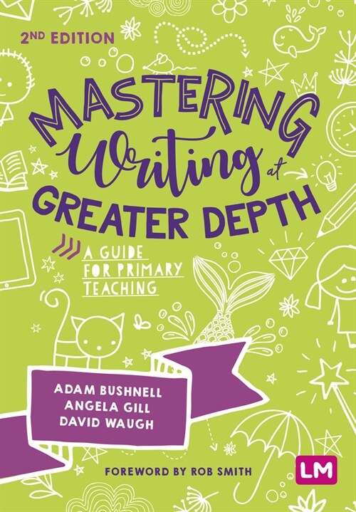Mastering Writing at Greater Depth : A guide for primary teaching (Hardcover, 2 Revised edition)