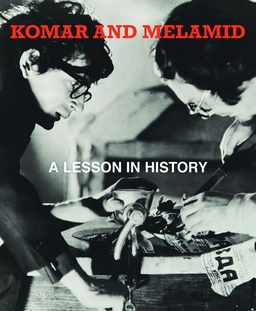 Komar & Melamid: A Lesson in History (Hardcover)
