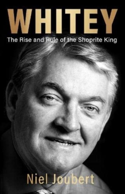 Whitey : The Rise and Rule of the Shoprite King (Paperback)