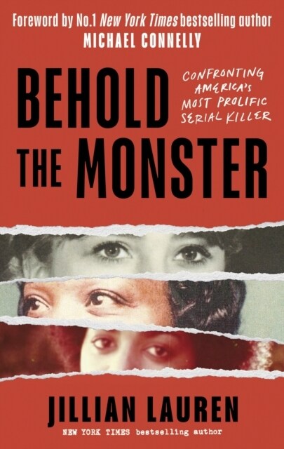 Behold the Monster : Confronting Americas Most Prolific Serial Killer (Paperback)