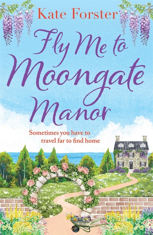 Fly Me to Moongate Manor : A feel-good romantic escapist read from Kate Forster (Paperback)