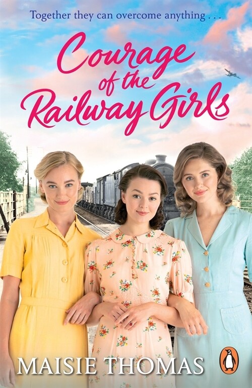 Courage of the Railway Girls : The new feel-good and uplifting WW2 historical fiction (The Railway Girls Series, 7) (Paperback)