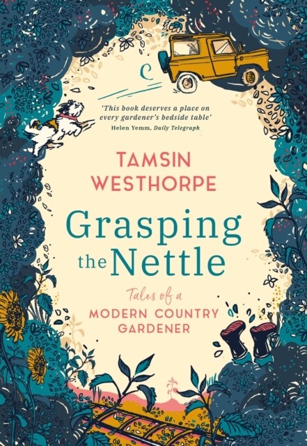 Grasping The Nettle : Tales from a Modern Country Gardener (Hardcover)