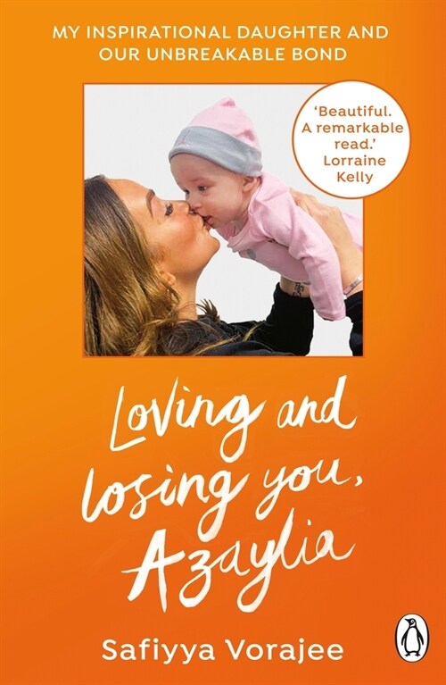 Loving and Losing You, Azaylia : My Inspirational Daughter and our Unbreakable Bond (Paperback)