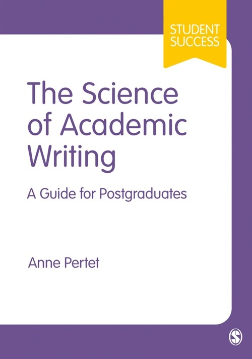 The Science of Academic Writing : A Guide for Postgraduates (Paperback)