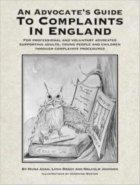 An Advocates Guide to Complaints in England : For professional and voluntary advocates supporting adults, young people and children through complaint (Paperback)