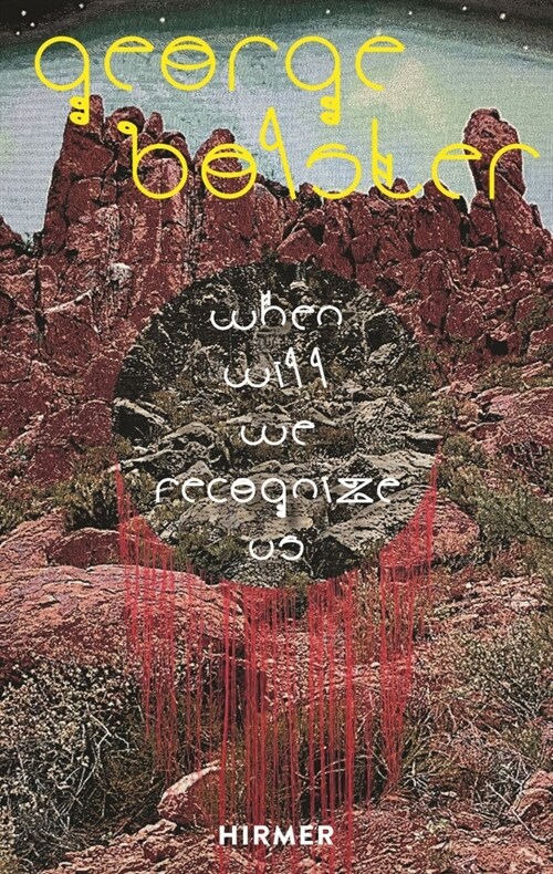 George Bolster: When Will We Recognize Us (Hardcover)