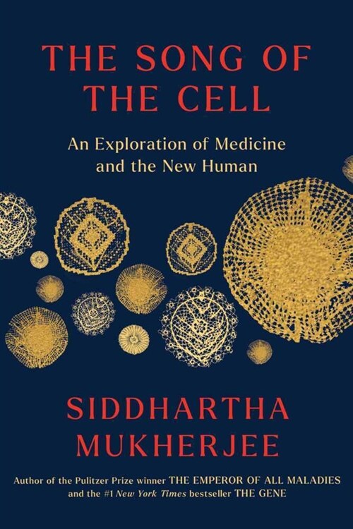 The Song of the Cell : An Exploration of Medicine and the New Human (Paperback)