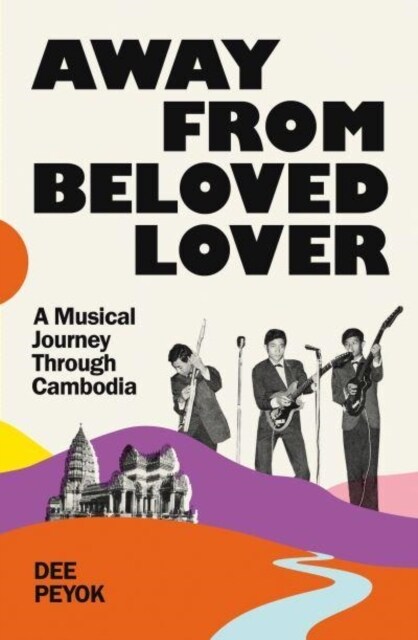 Away From Beloved Lover : A Musical Journey Through Cambodia (Paperback)