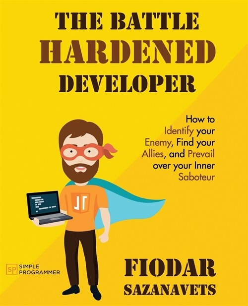 The Battle Hardened Developer (Paperback)