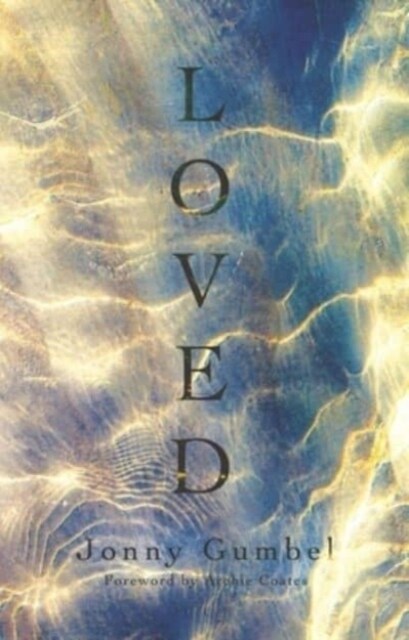 Loved : Knowing the love of God and how that changes absolutely everything (Paperback)