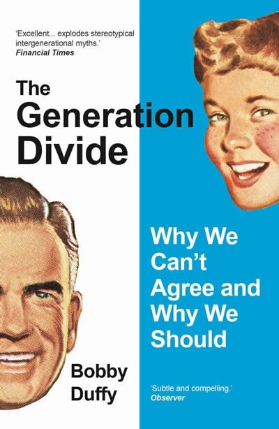 The Generation Divide : Why We Can’t Agree and Why We Should (Paperback, Main)