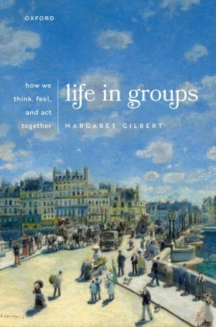Life in Groups : How We Think, Feel, and Act Together (Hardcover)