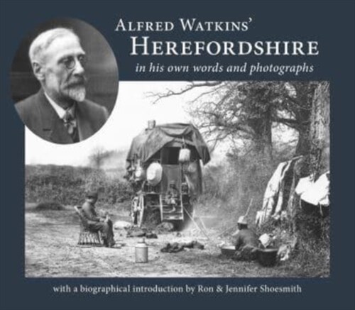 Alfred Watkins Herefordshire in his own words and photographs (Paperback, 2 Revised edition)