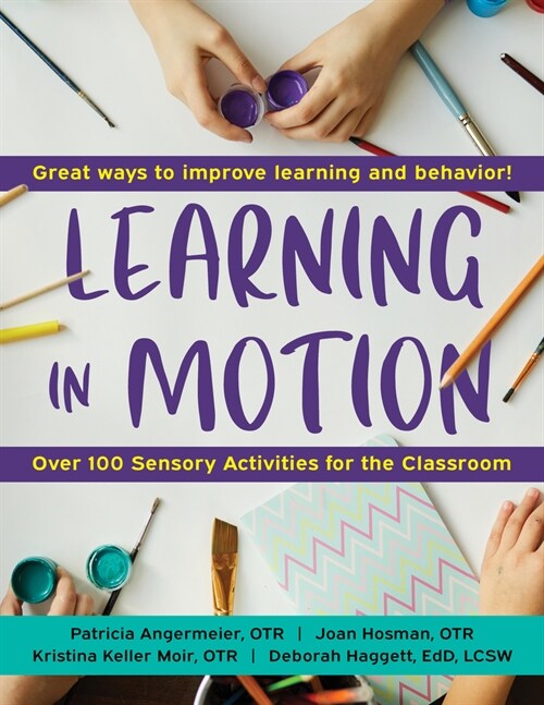 Learning in Motion, 2nd Edition: 101+ Sensory Activities for the Classroom (Paperback, 2)