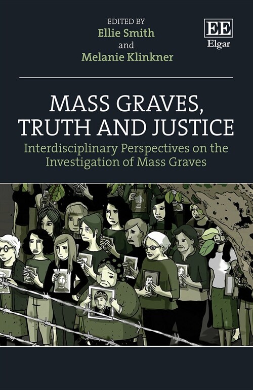 Mass Graves, Truth and Justice : Interdisciplinary Perspectives on the Investigation of Mass Graves (Hardcover)