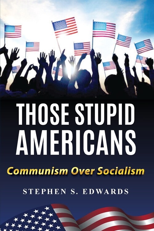 Those Stupid Americans (Paperback)