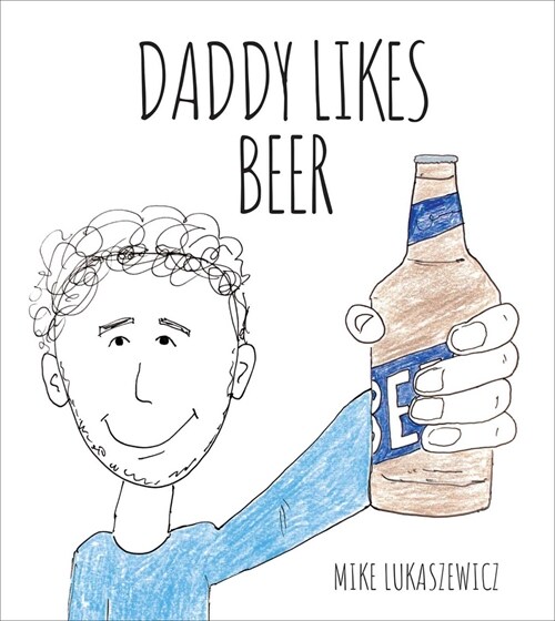 Daddy Likes Beer (Board Books)