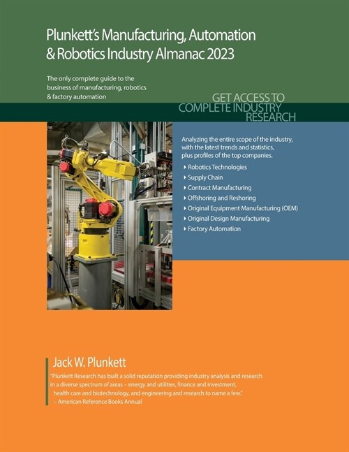 Plunketts Manufacturing, Automation & Robotics Industry Almanac 2023: Manufacturing, Automation & Robotics Industry Market Research, Statistics, Tren (Paperback)