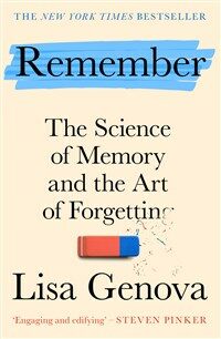 Remember : The Science of Memory and the Art of Forgetting (Paperback)