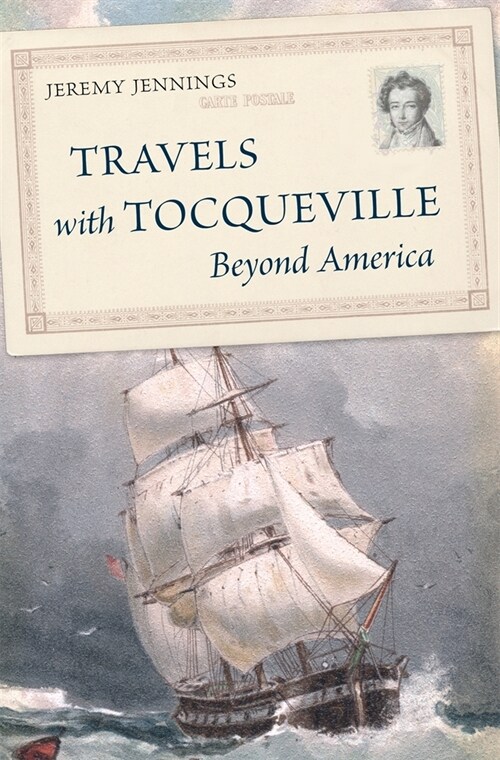 Travels with Tocqueville Beyond America (Hardcover)