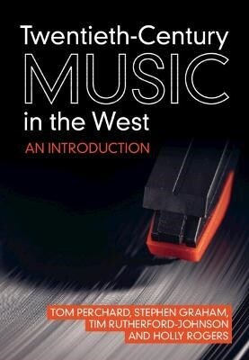 Twentieth-Century Music in the West : An Introduction (Hardcover)