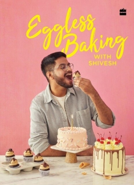 Eggless Baking With Shivesh (Hardcover)