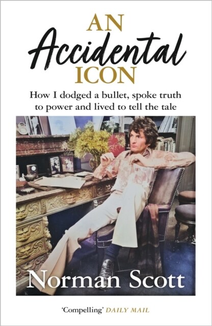 An Accidental Icon : How I dodged a bullet, spoke truth to power and lived to tell the tale (Paperback)