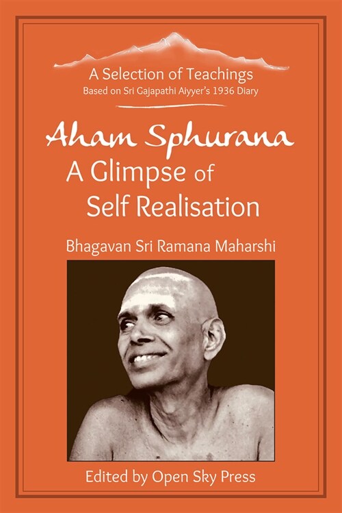 Aham Sphurana - A Glimpse of Self Realisation : A Selection of Teachings from Sri Bhagavan Ramana Maharshi (Paperback)