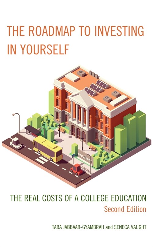 The Roadmap to Investing in Yourself: The Real Costs of a College Education (Paperback, 2)
