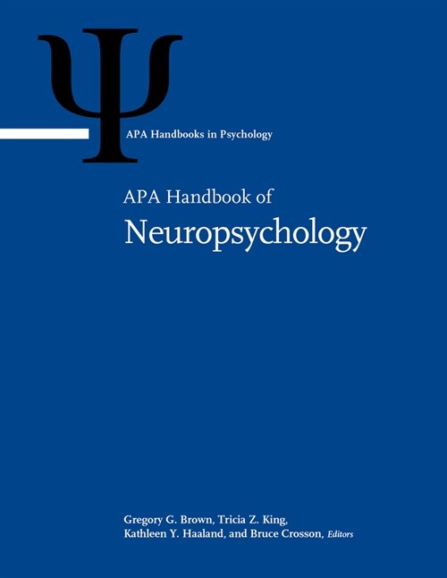 APA Handbook of Neuropsychology : Volume 1: Neurobehavioral Disorders and Conditions: Accepted Science and Open Questions; Volume 2: Neuroscience and  (Hardcover)