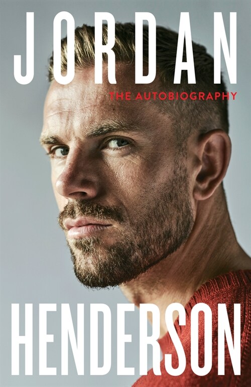 Jordan Henderson: The Autobiography : The must-read autobiography from Liverpool’s beloved captain (Hardcover)
