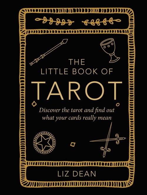 The Little Book of Tarot : Discover the Tarot and Find out What Your Cards Really Mean (Hardcover)