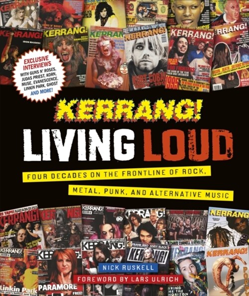 Kerrang! Living Loud : Four Decades on the Frontline of Rock, Metal, Punk, and Alternative Music (Hardcover)