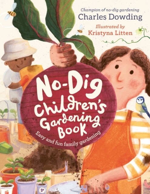 The No-Dig Childrens Gardening Book : Easy and Fun Family Gardening (Hardcover)