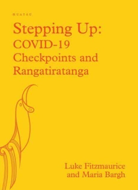 Stepping Up: Covid-19: Checkpoints and Rangatiratanga (Paperback)