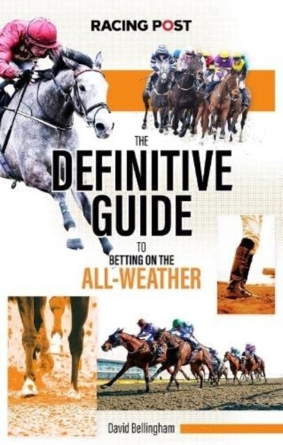 The Definitive Guide to Betting on the All-Weather (Paperback)