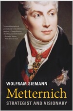 Metternich: Strategist and Visionary (Paperback)