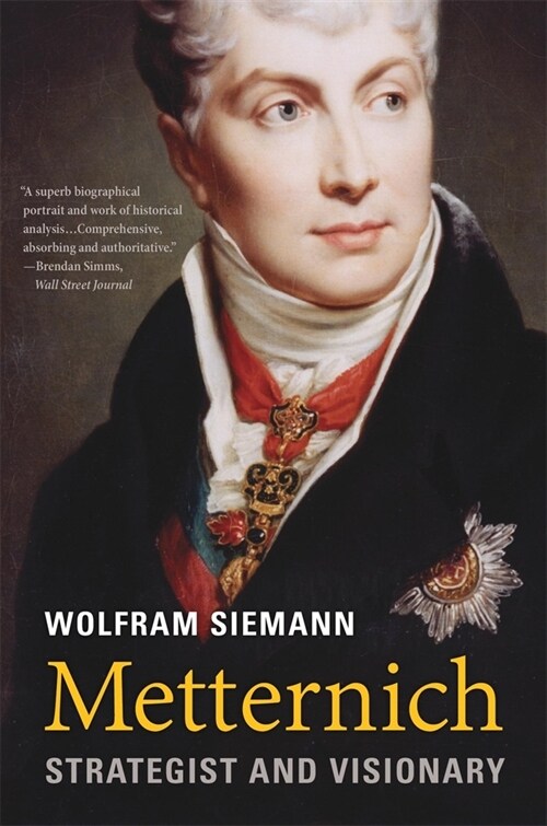 Metternich: Strategist and Visionary (Paperback)