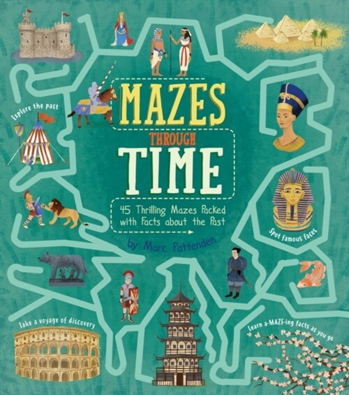 Mazes Through Time : 45 Thrilling Mazes Packed with Facts about the Past (Paperback)