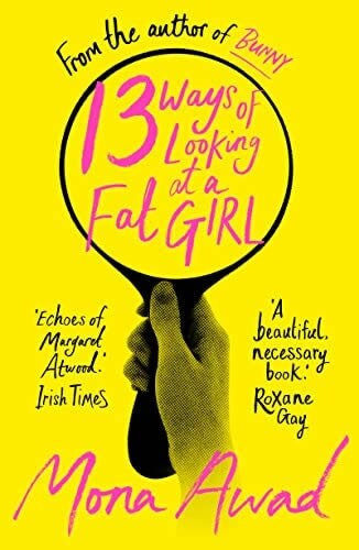 13 Ways of Looking at a Fat Girl : From the author of TikTok phenomenon BUNNY (Paperback, Reissue)