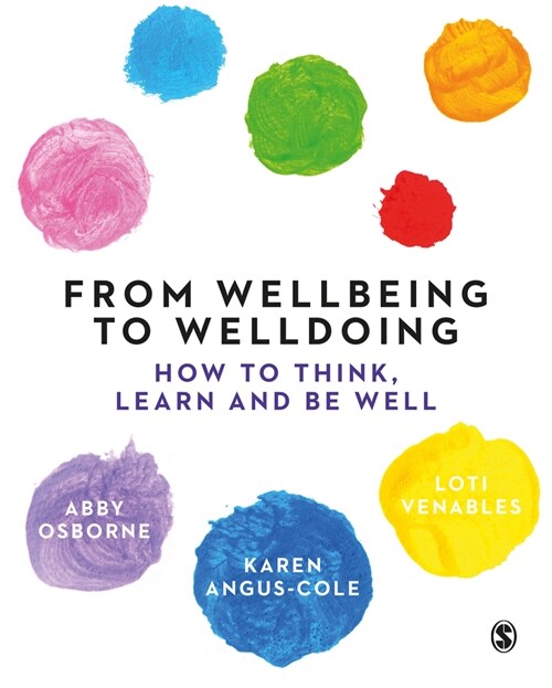 From Wellbeing to Welldoing : How to Think, Learn and Be Well (Hardcover)