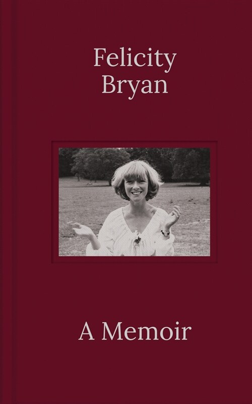 Felicity Bryan: A Memoir (Hardcover)