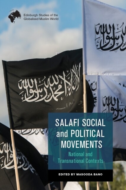 Salafi Social and Political Movements : National and Transnational Contexts (Paperback)