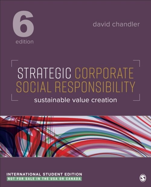 Strategic Corporate Social Responsibility - International Student Edition : Sustainable Value Creation (Paperback, 6 Revised edition)